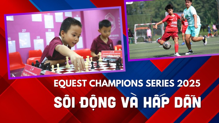 EQuest Champions Series 2025: Ngày hội thể thao học đường sôi động và hấp dẫn