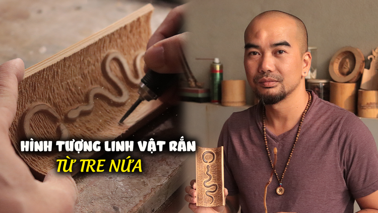 Linh vật rắn uốn lượn trên tre nứa: Đâu là điểm mấu chốt để tác phẩm thêm cuốn hút?