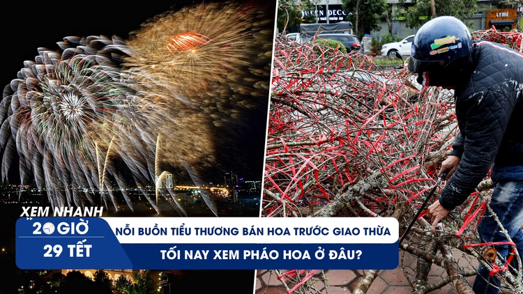 XEM NHANH 20H 29 tết: Nỗi buồn tiểu thương bán hoa trước giao thừa | Tối nay xem pháo hoa ở đâu?