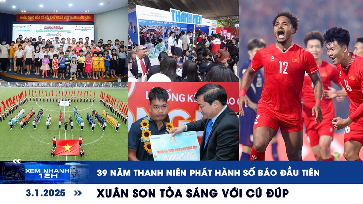 Xem nhanh 12h: 39 năm Thanh Niên phát hành số báo đầu tiên | Xuân Son tỏa sáng với cú đúp