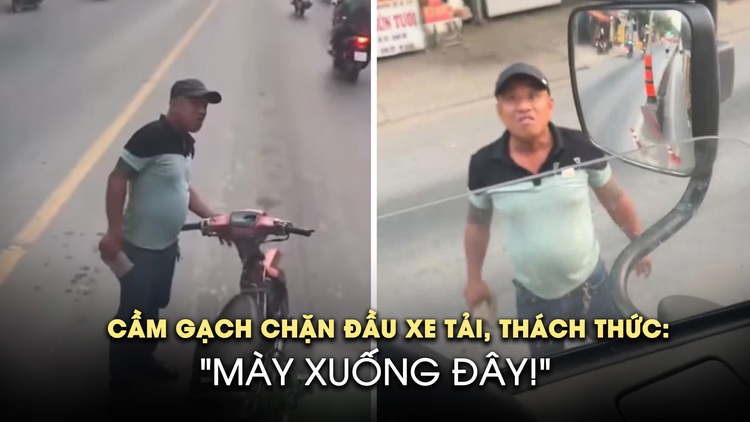 Cầm gạch chặn đầu xe tải, thách thức tài xế đánh nhau