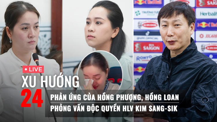 Xu Hướng 24: Hồng Loan bật khóc nói 'không nhân nhượng' | Phỏng vấn độc quyền HLV Kim Sang-sik