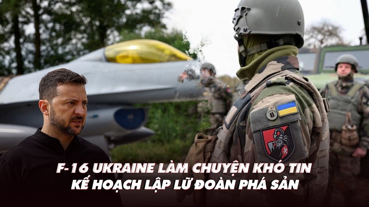 Điểm xung đột: F-16 Ukraine làm chuyện khó tin; chiến lược xây dựng lữ đoàn phá sản?