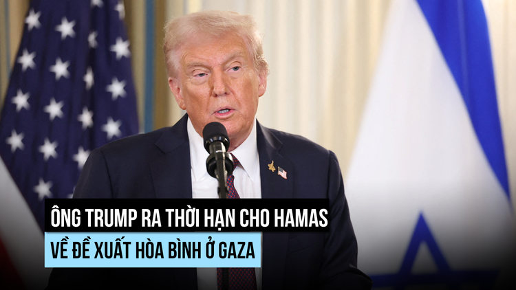 Ông Trump ra thời hạn, Hamas chịu sức ép về kế hoạch hòa bình Gaza