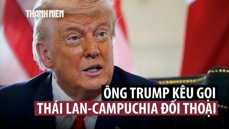Bangkok đặt điều kiện hòa đàm với Campuchia sau lời kêu gọi từ ông Trump