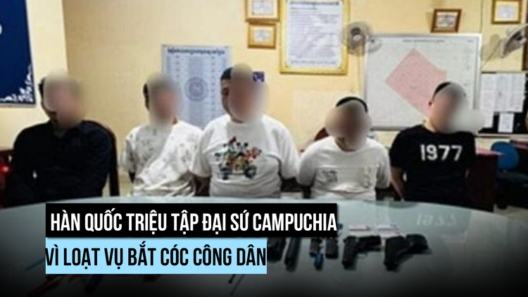 Hàn Quốc triệu tập Đại sứ Campuchia sau vụ công dân bị bắt cóc, thiệt mạng