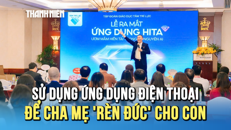 Sử dụng ứng dụng điện thoại để cha mẹ ‘rèn đức’ cho con
