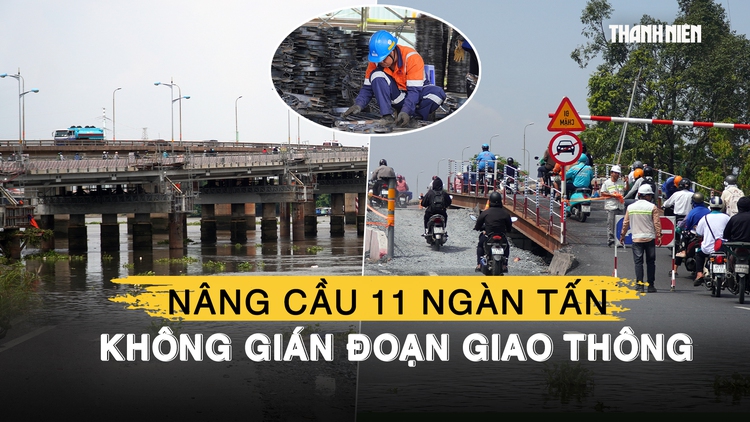 'Đại phẫu' nâng cầu Bình Triệu 1 không gián đoạn giao thông: Lần đầu tiên ở Việt Nam