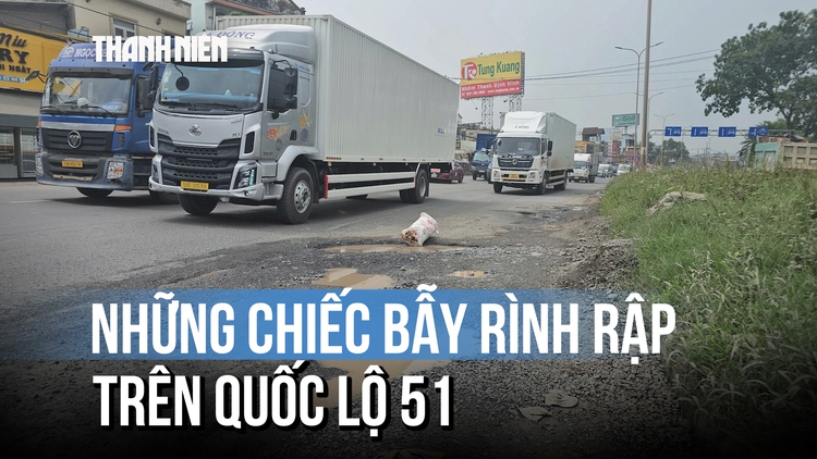 Ổ gà đầy rẫy, bẫy người đi đường trên quốc lộ 51