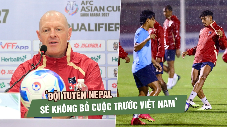 HLV Matt Ross: ‘Đội tuyển Nepal sẽ không bỏ cuộc khi tái đấu Việt Nam'