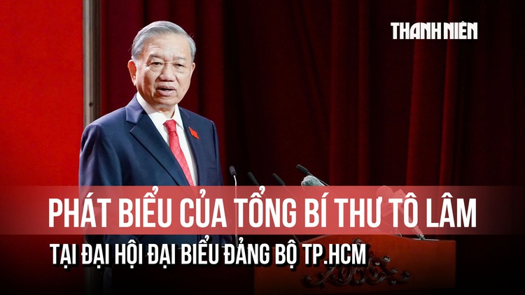 Phát biểu của Tổng Bí thư Tô Lâm tại Đại hội đại biểu Đảng bộ TP.HCM