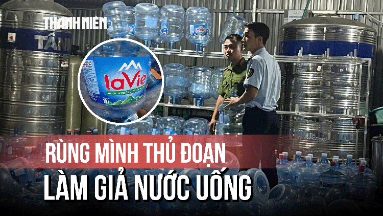 Rùng mình thủ đoạn làm nước Lavie giả: Gom vỏ bình trôi nổi, bơm nước máy vào