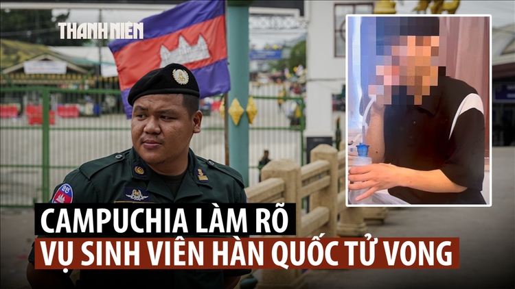 Campuchia đã công bố gì về vụ sát hại sinh viên Hàn Quốc?