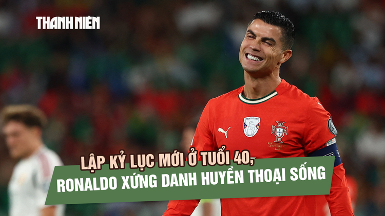 Lập kỷ lục mới ở tuổi 40, Ronaldo xứng danh huyền thoại sống