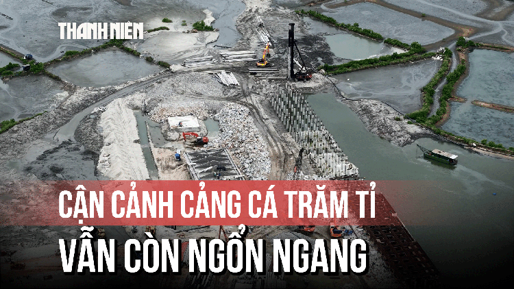 Dự án cảng cá 460 tỉ đồng ì ạch sau gần 2 năm khởi công