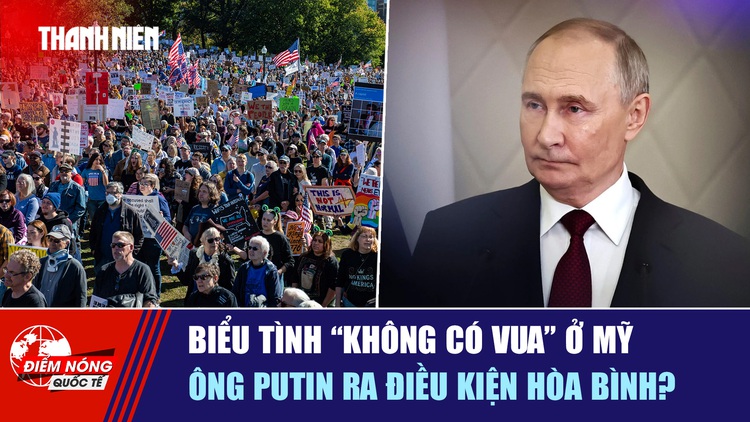 Tiêu điểm quốc tế ngày 20.10: Biểu tình 'Không có vua' ở Mỹ | Ông Putin ra điều kiện hòa bình?