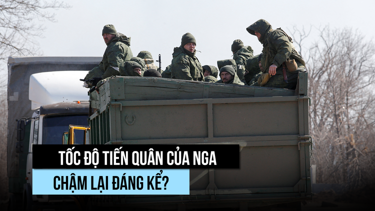 Tốc độ tiến quân của Nga chậm lại đáng kể?