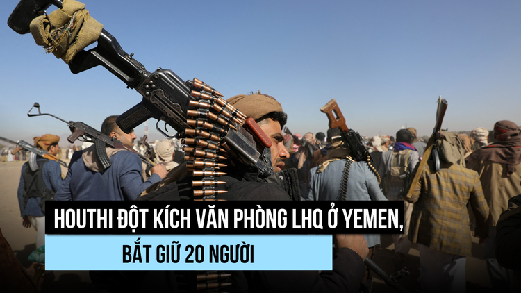 Houthi vào văn phòng Liên Hiệp Quốc, bắt 20 người