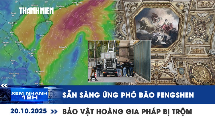 Xem nhanh 12h: Sẵn sàng ứng phó bão Fengshen | Bảo vật hoàng gia Pháp bị đánh cắp