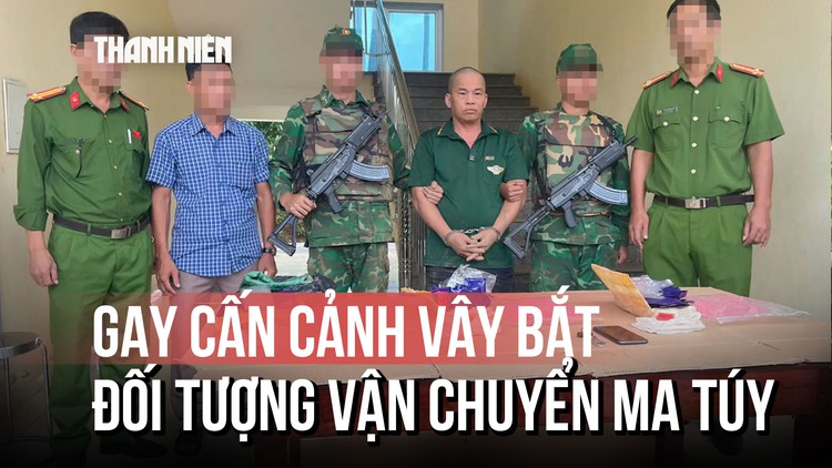 Khoảnh khắc vây bắt nghi phạm vận chuyển 18.000 viên ma túy qua biên giới