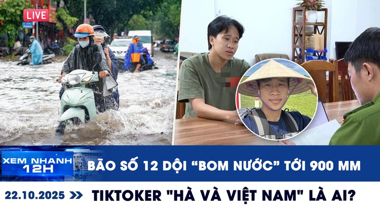 Xem nhanh 12h ngày 22.10: Bão số 12 sắp dội 'bom nước' tới 900 mm | TikToker 'Hà và Việt Nam' là ai?