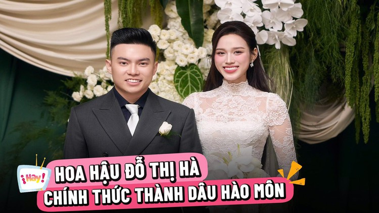 Hoa hậu Đỗ Thị Hà được chồng thiếu gia rước về dinh, chính thức thành dâu hào môn