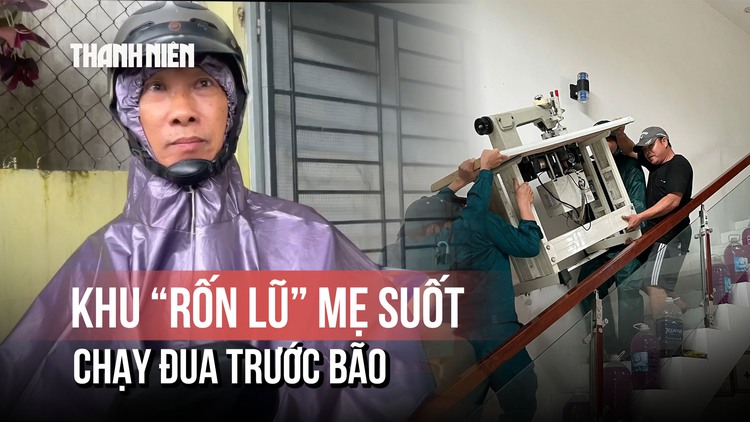 Người dân khu rốn lũ Mẹ Suốt 'chạy đua' trước bão Fengshen