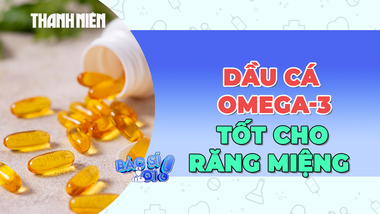 Phát hiện mới: Dầu cá Omega-3 có lợi ích bất ngờ đến răng miệng