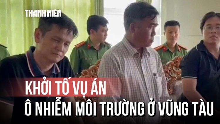Khởi tố vụ án ô nhiễm môi trường ở Vũng Tàu