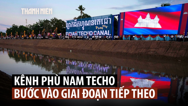 Campuchia sắp đến giai đoạn đào kênh Phù Nam Techo