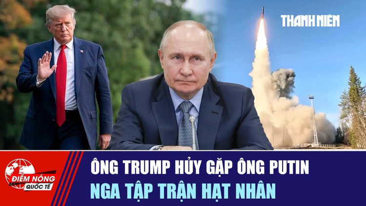 Tiêu điểm quốc tế ngày 24.10: Ông Trump hủy gặp ông Putin | Nga tập trận hạt nhân