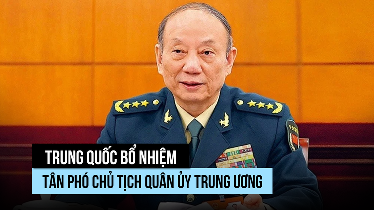 Trung Quốc có Phó chủ tịch Quân ủy trung ương mới