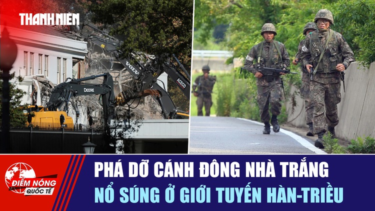 Tiêu điểm quốc tế ngày 25.10: Phá dỡ cánh đông Nhà Trắng | Nổ súng ở giới tuyến Hàn-Triều