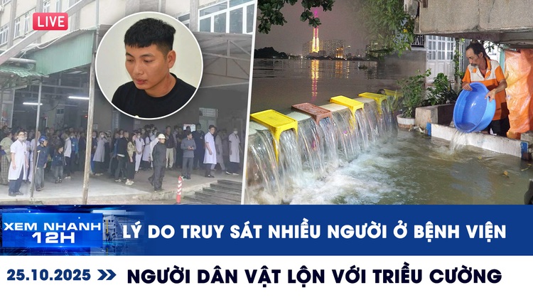 Xem nhanh 12h ngày 25.10: Bất ngờ lý do truy sát 5 người ở bệnh viện | Vật lộn với triều cường ở TP.HCM