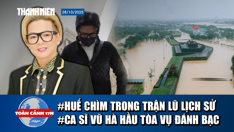 Toàn cảnh 17h:Miền Trung mưa đến khi nào | Ca sĩ Vũ Hà hầu tòa vụ đánh bạc