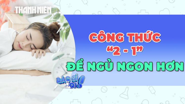 'Công thức vàng 2-1' giúp giấc ngủ ngon hơn