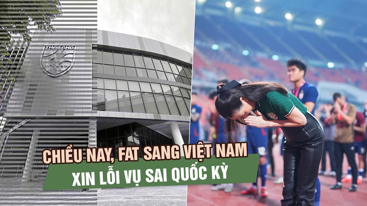 Chiều nay, Liên đoàn Bóng đá Thái Lan sang Việt Nam xin lỗi vụ sai Quốc kỳ