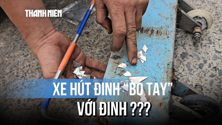 Đinh inox xuất hiện trên đường Đỗ Mười: Xe hút đinh cũng 'bó tay'