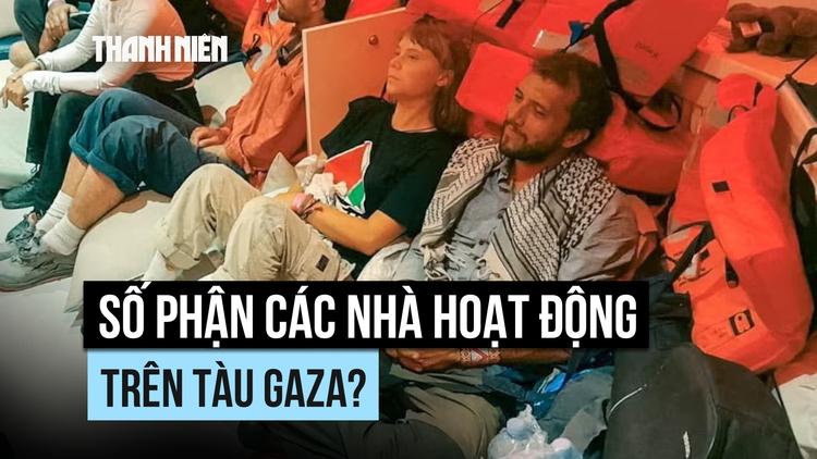 Israel bắt đội tàu vượt phong tỏa đến Gaza: Các nhà hoạt động sẽ bị gì?