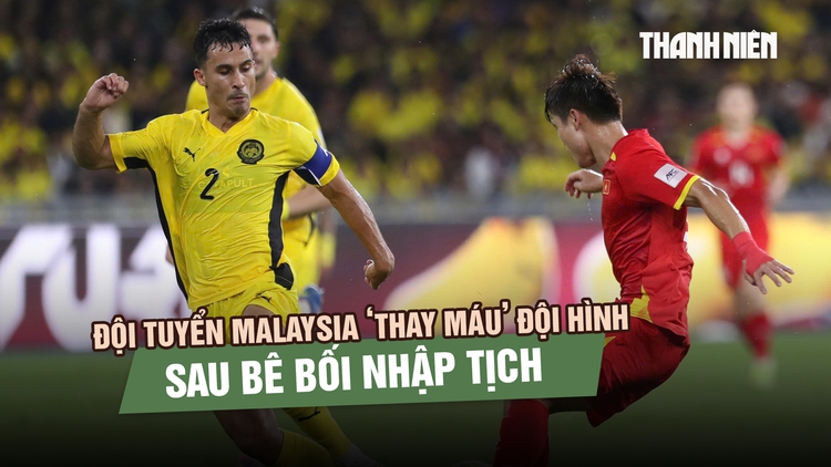 Đội tuyển Malaysia ‘thay máu’ đội hình sau bê bối nhập tịch, chuẩn bị đấu Lào