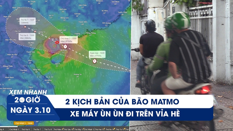 Xem nhanh 20h ngày 3.10: 2 kịch bản của bão Matmo | CSGT quay phim, xe máy vẫn ùn ùn đi trên vỉa hè