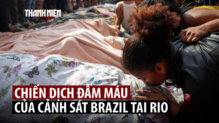 Thành phố Rio đầy thi thể sau chiến dịch nặng tay nhất của cảnh sát Brazil