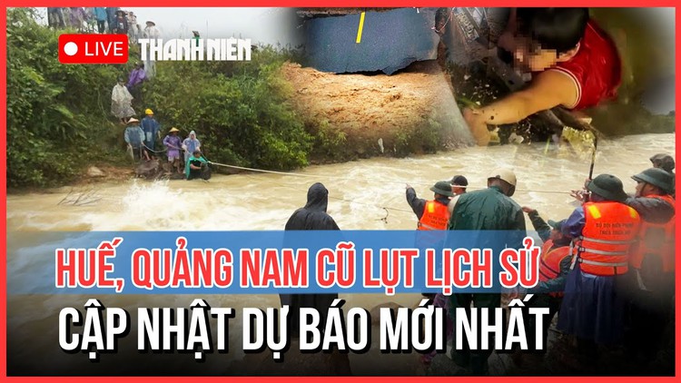 Miền Trung kiên cường chống lũ lịch sử