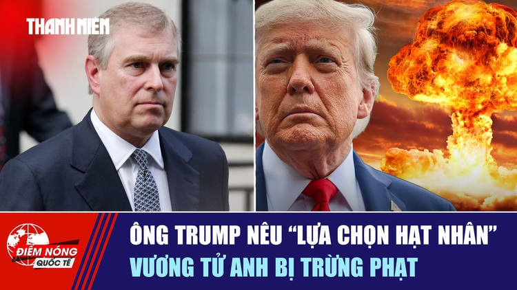 Tiêu điểm quốc tế 1.11: Ông Trump nêu 'lựa chọn hạt nhân' | Vương tử Anh bị trừng phạt
