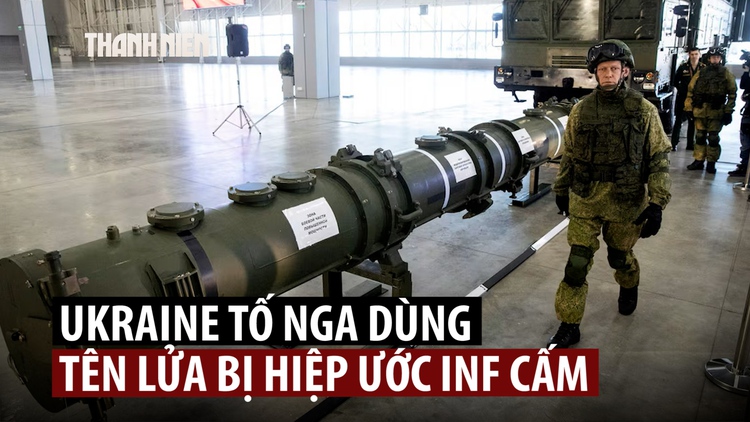 Kyiv tố Nga dùng loại tên lửa từng khiến Mỹ rút khỏi hiệp ước hạt nhân