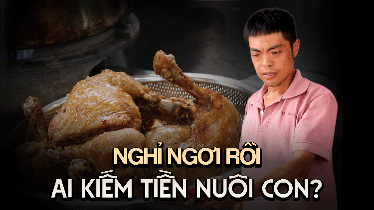 Vì con mà sống: Người đàn ông 7 lần gần cửa tử vẫn bán cơm gà để nuôi con