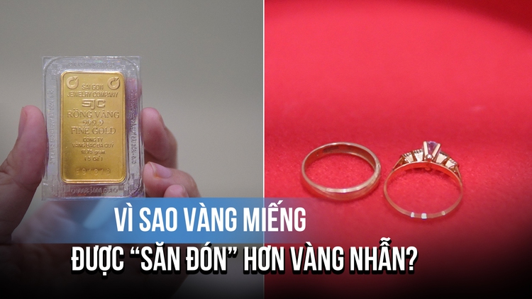 Cuộc đua vàng miếng bắt đầu: Vì sao được chuộng và đắt hơn vàng nhẫn?