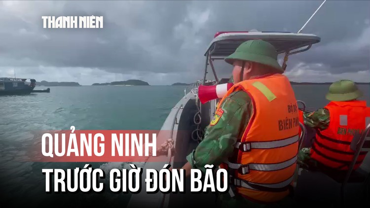 Quảng Ninh trước giờ đón bão: Chủ động ứng phó, kêu gọi tàu thuyền vào nơi an toàn