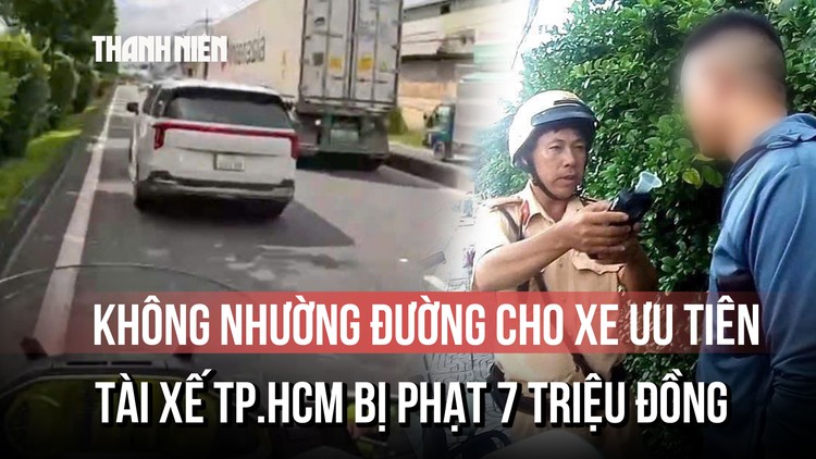 Không nhường đường cho xe ưu tiên, tài xế TP.HCM bị phạt 7 triệu đồng