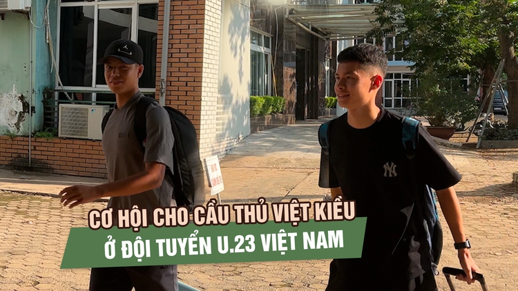 8 cầu thủ lên đội tuyển, U.23 Việt Nam mở cơ hội cho các chân sút Việt kiều